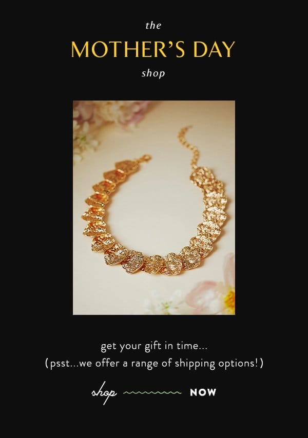 Shop Mother's Day gifts. get your gifts in time. shop now!