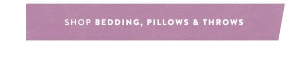 shop bedding, pillows and throws