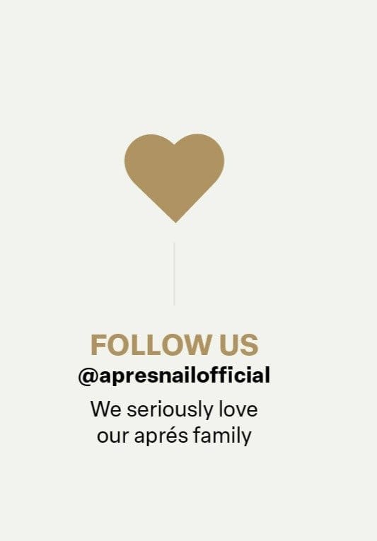 Follow us at @apresnailofficial on Instagram.