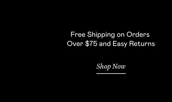 Free Shipping on Orders Over \\$75 and Easy Returns