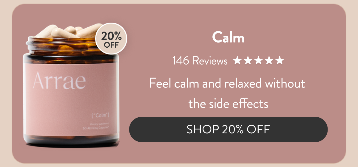 Calm [5 stars in 146 reviews] Feel calm and relaxed without the side effects. [Shop 20% Off]