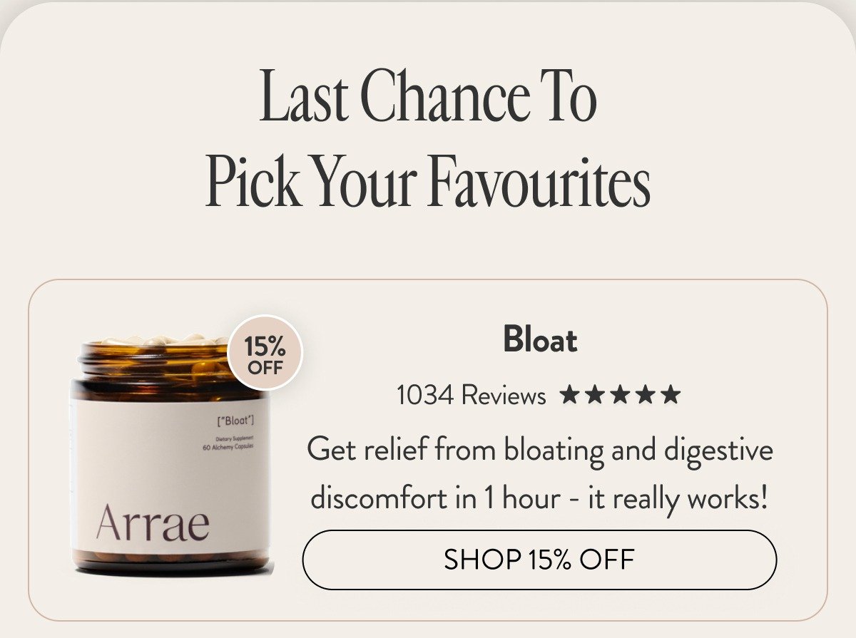Last Chance To Pick Your Favourites: Bloat [5 stars in 1034 reviews] Get relief from bloating and digestive discomfort in 1 hour - it really works! [Shop 15% Off]