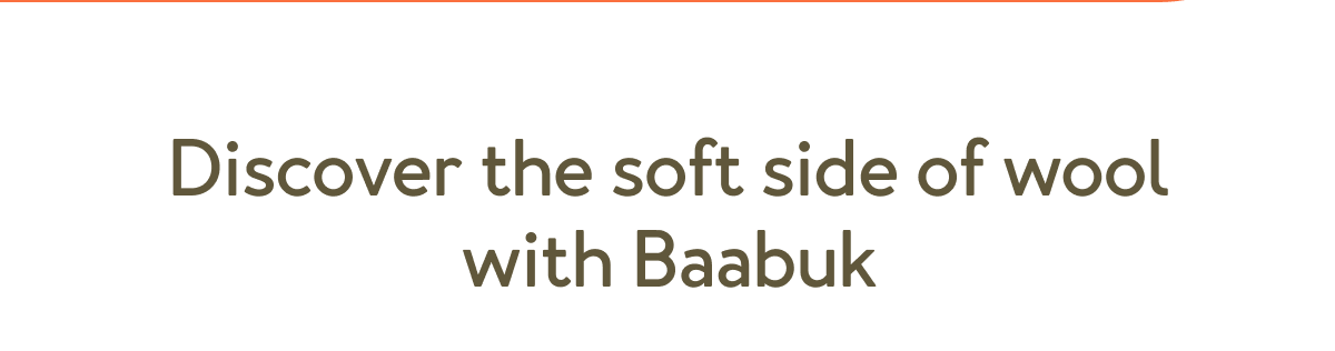 Discover the soft side of wool with Baabuk