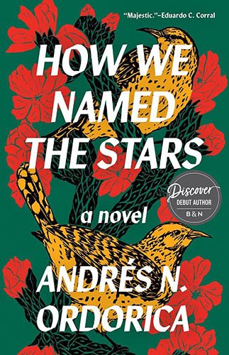 Book | How We Named the Stars By Andrés N. Ordorica.