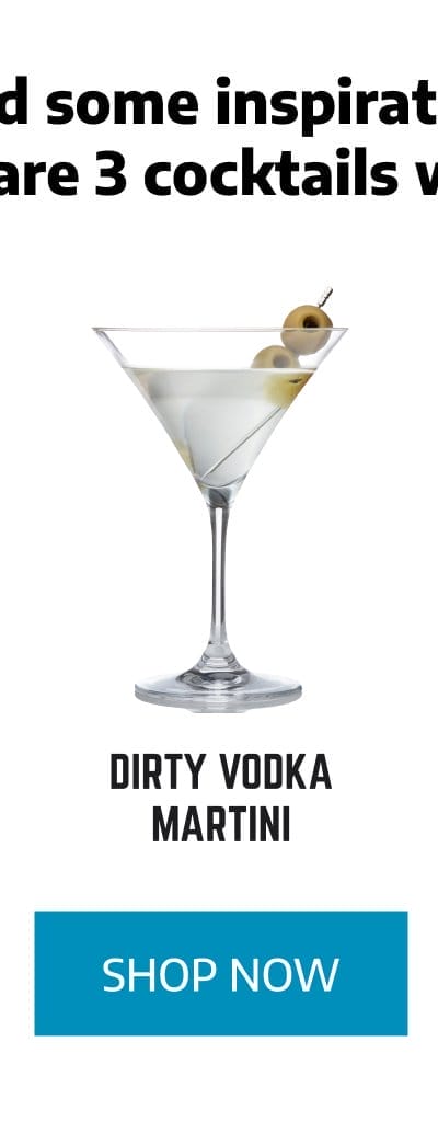 Shop the Dirty Vodka Martini