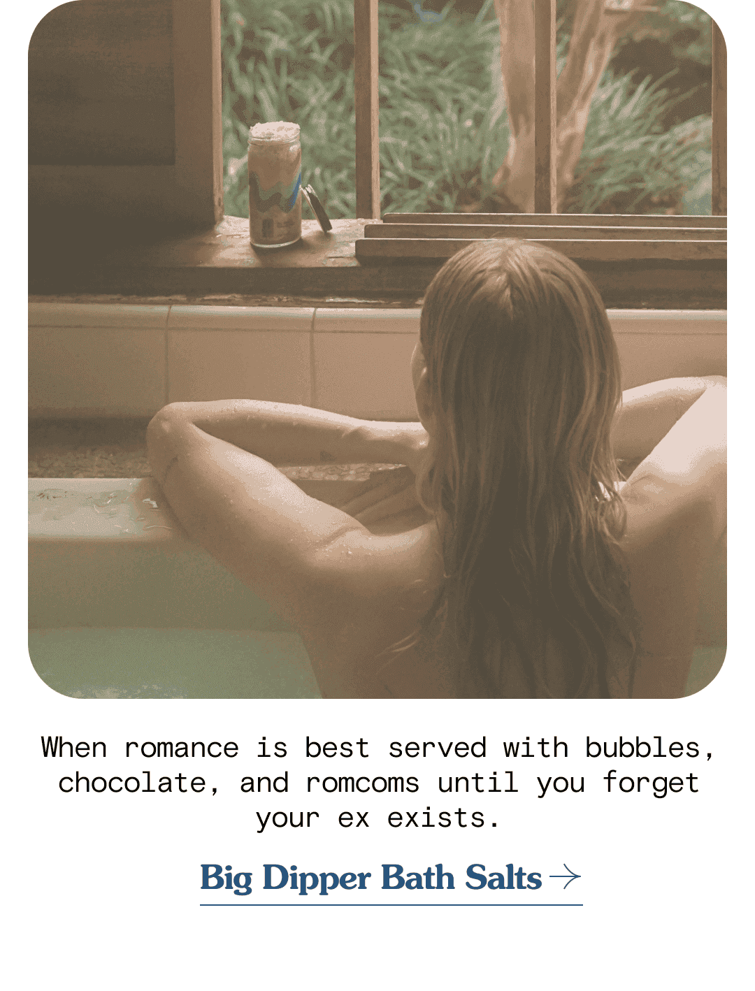 When romance is best served with bubbles, chocolate, and romcoms until you forget your ex exists. Big Dipper Bath Salts