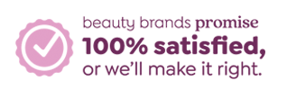 BEAUTY BRANDS PROMISE | 100% SATISFIED OR WE'LL MAKE IT RIGHT