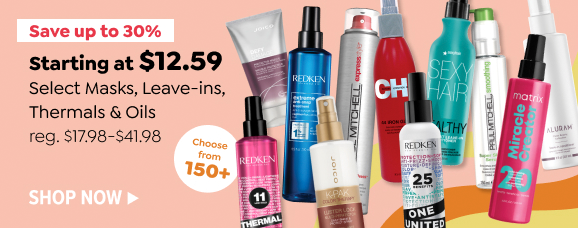 STARTING AT \\$12.59 SELECT MASKS, LEAVE-INS, THERMALS & OILS