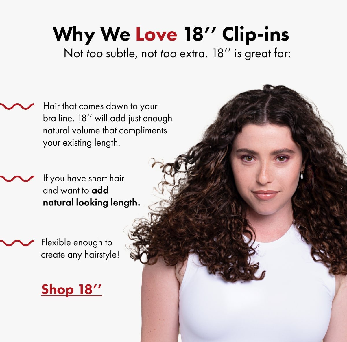 18'' will add just enough natural volume that will compliment your existing length.