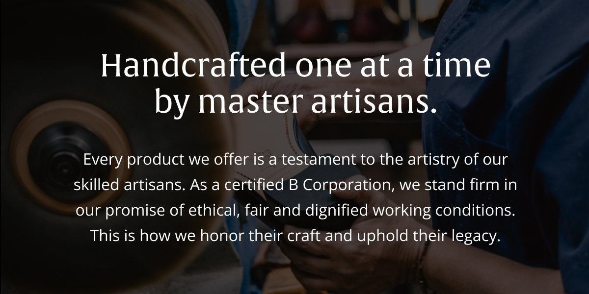 Handcrafted by master artisans