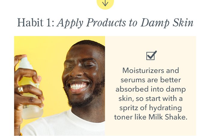 Habit 1: Apply Products to Damp Skin