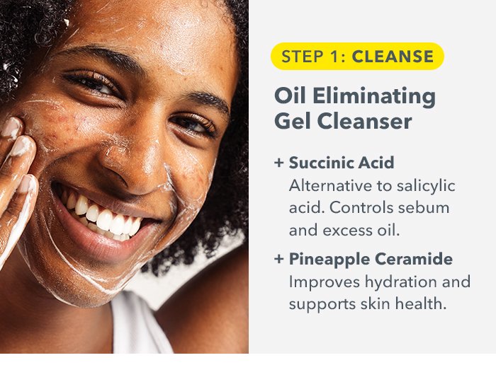Step 1: Cleanse | Oil Eliminating Gel Cleanser