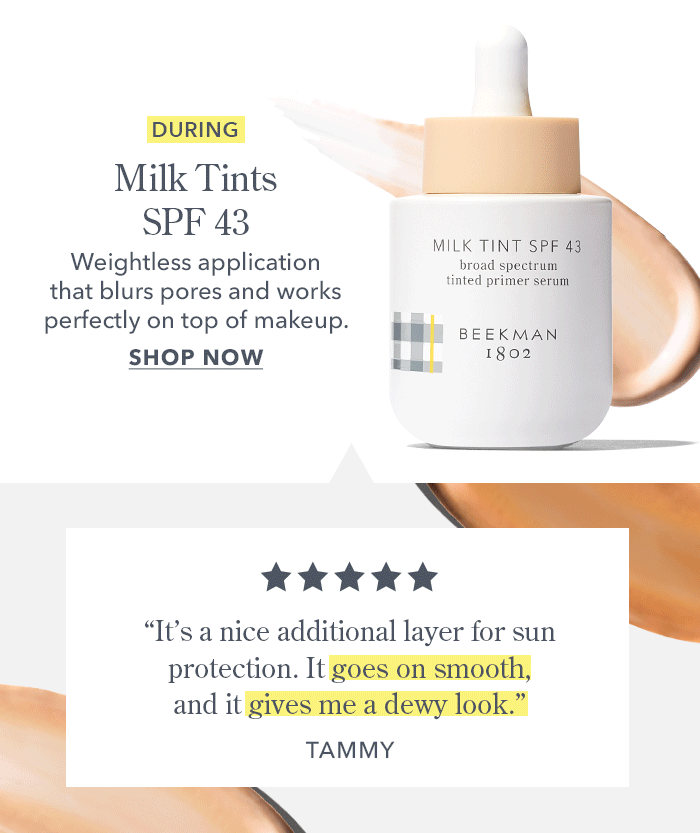 During | Milk Tints SPF 43 | Weightless application that blurs pores and works perfectly on top of makeup.