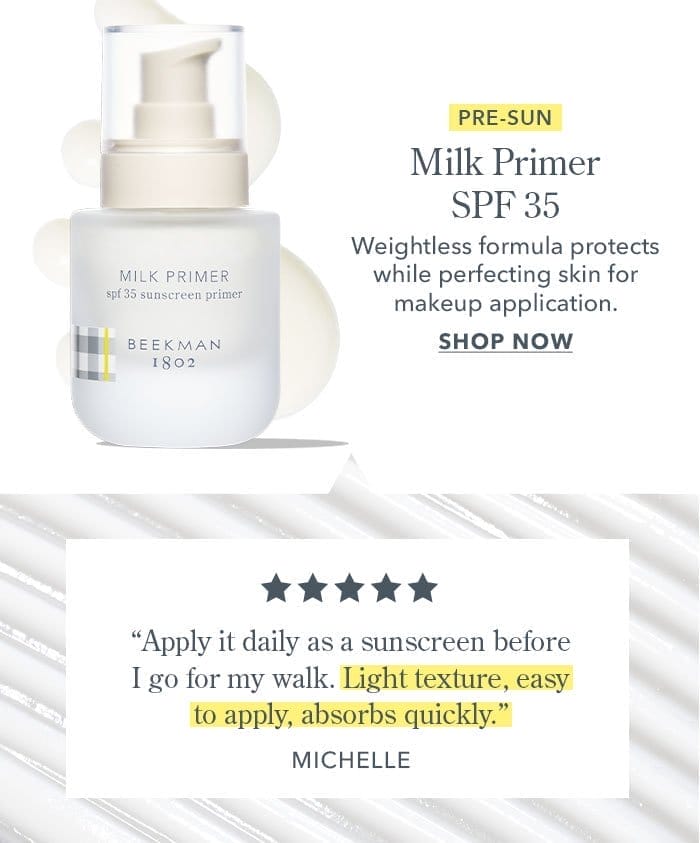 Pre-Sun | Milk Primer SPF 35 | Weightless formula protects while perfecting skin for makeup application.