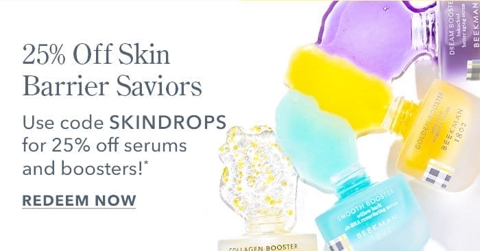 25% Off Skin Barrier Saviors | Use code SKINDROPS for 25% off serums and boosters! Some exclusions apply. Redeem Now