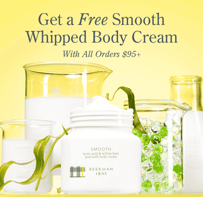 Get a FREE Smooth Whipped Body Cream with all orders \\$95+