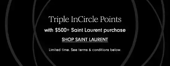 Triple your InCircle points on Saint Laurent!