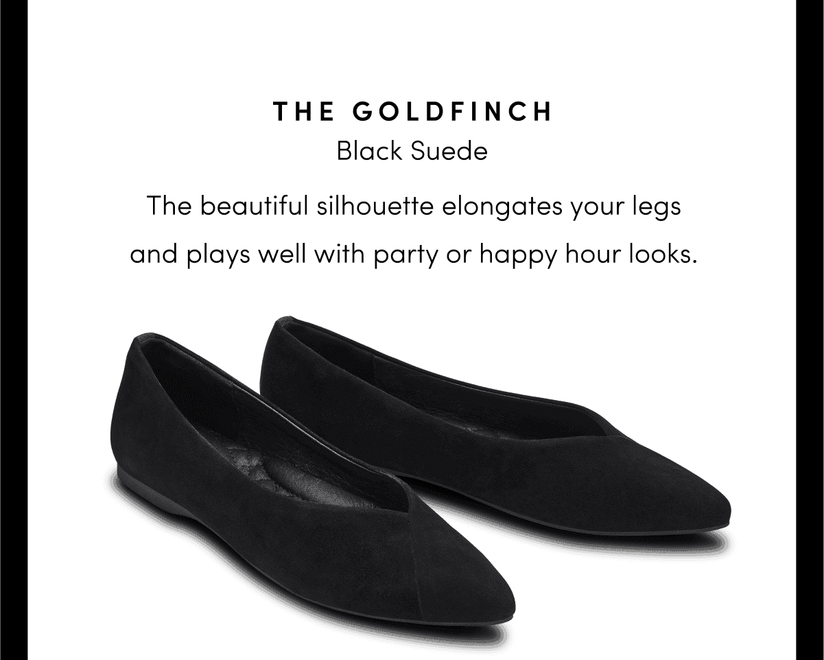 Goldfinch in Black Suede: the beautiful silhouette elongates your legs and plays well with party or happy hour looks.