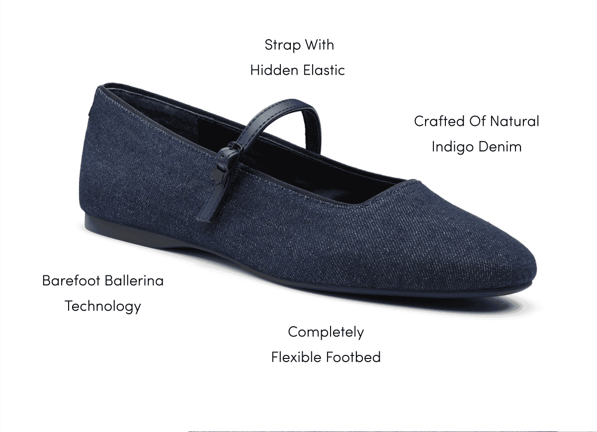 The Hummingbird Mary Jane: Crafted of natural indigo denim; Completely flexible footbed; Strap with hidden elastic.