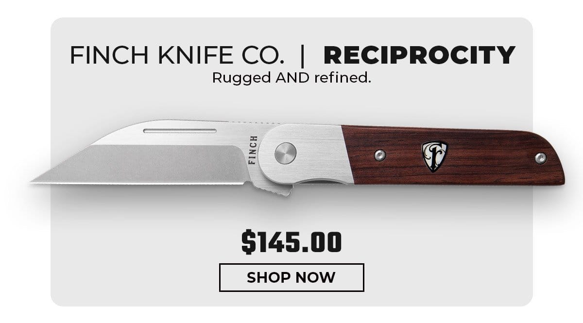 Finch Knife Co. Reciprocity