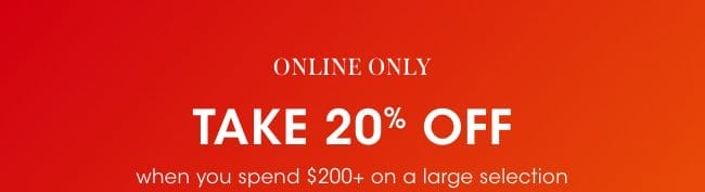 Online Only: Take 20% off