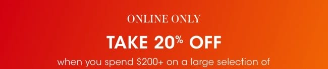 Online Only: Take 20% Off