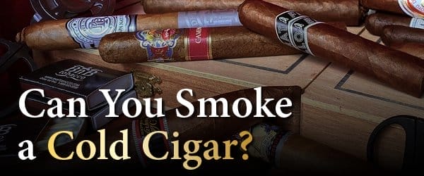 Can You Smoke a Cold Cigar in 2024?