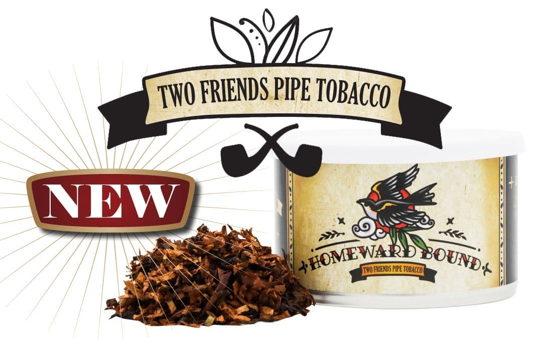 New Two Friends Homeward Bound Pipe Tobacco
