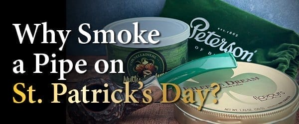 Why Do People Smoke Tobacco Pipes on St. Patrick's Day?