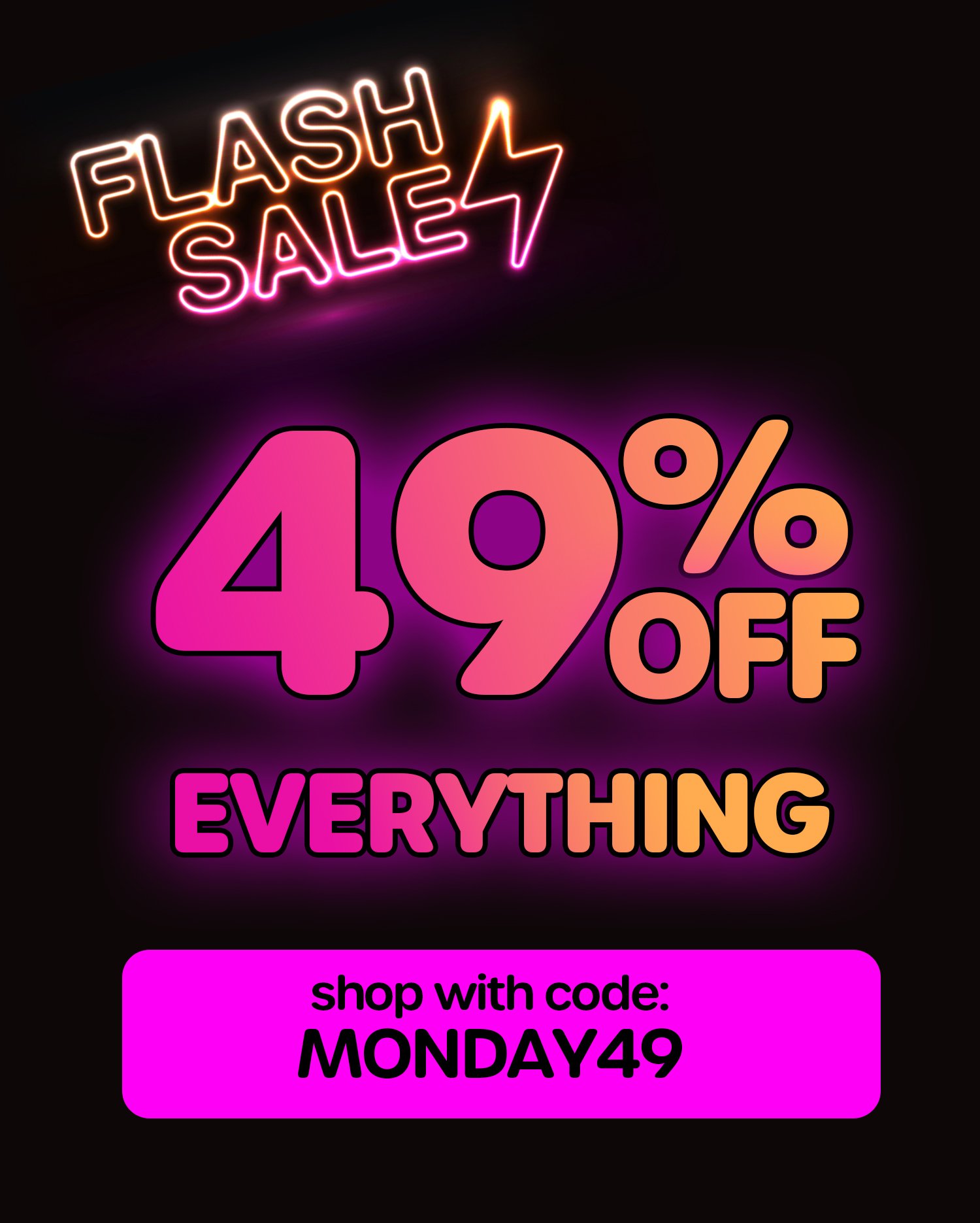 49% Off - Use code: MONDAY49