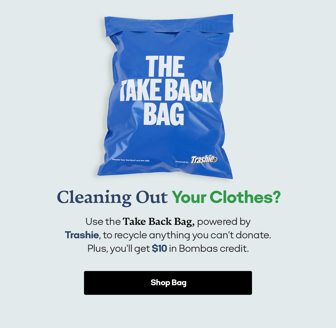 Cleaning Out Your Clothes? Use the Take Back Bag, powered by Trashie, to recycle anything you can't donate. Plus, you'll get \\$10 in Bombas credit. | Shop Bag
