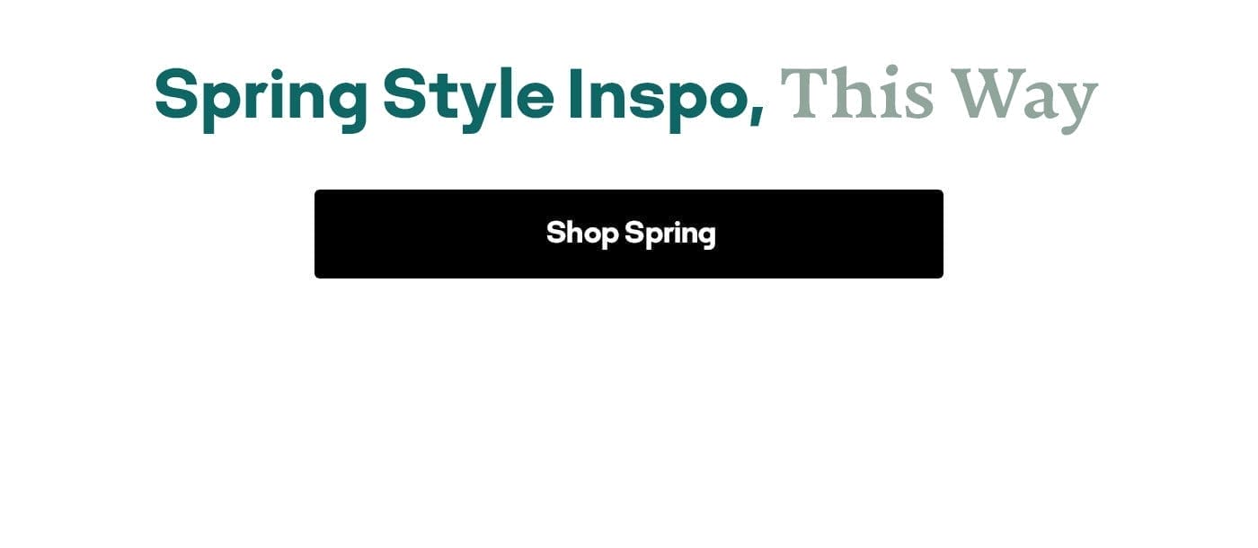 Spring Style Inspo, This way | Shop Spring