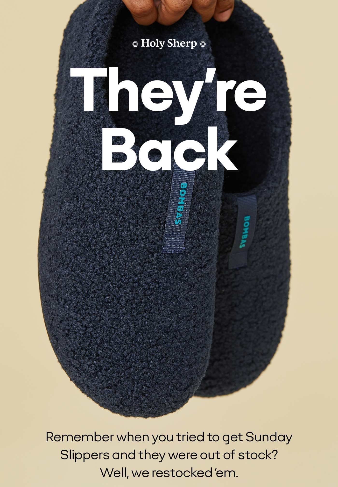 Holy Sherp They're Back Remember when you tried to get Sunday Slippers and they were out of stock? Well, we restocked 'em.