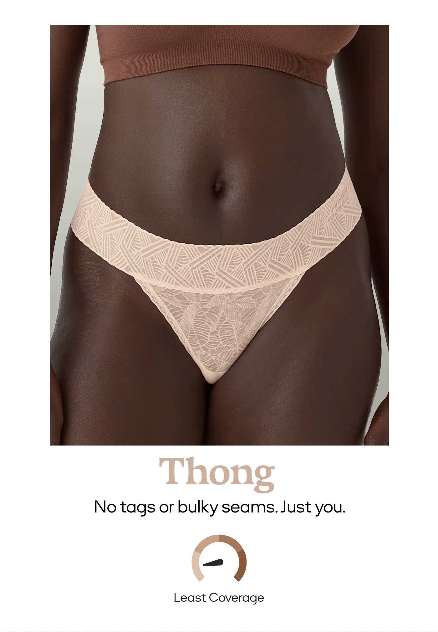 Thong | No tags or bulky seams. Just you. Least Coverage