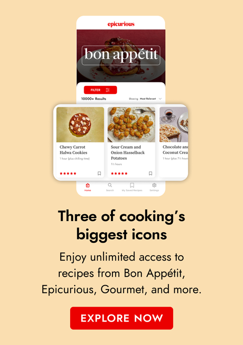 Three of cooking's biggest icons. Enjoy unlimited access to recipes from Bon Appétit, Epicurious, Gourmet, and more. EXPLORE NOW