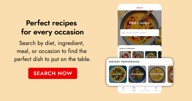 Perfect recipes for every occasion Search by diet, ingredient, meal, or occasion to find the perfect dish to put on the table.