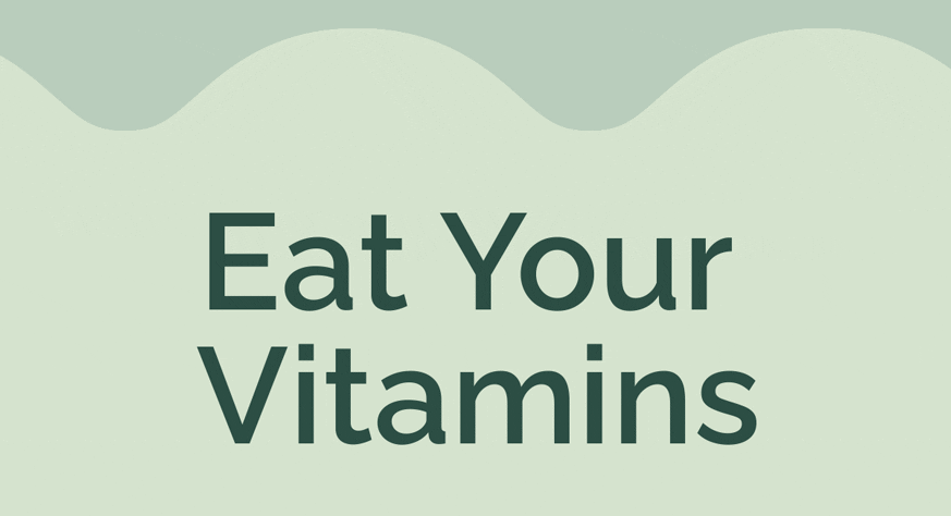 Eat Your Vitamins