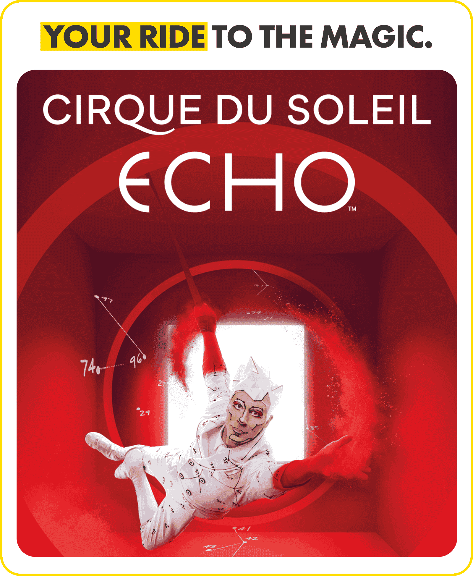 Your ride to the magic. Cirque Du Soleil ECHO. 