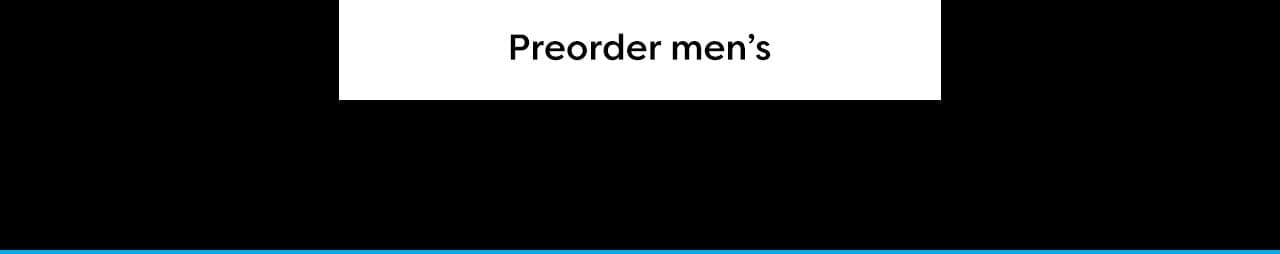 Preorder men's