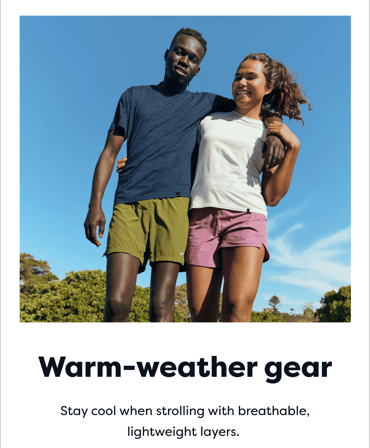 Warm-weather gear | Stay cool when strolling with breathable, lightweight layers.