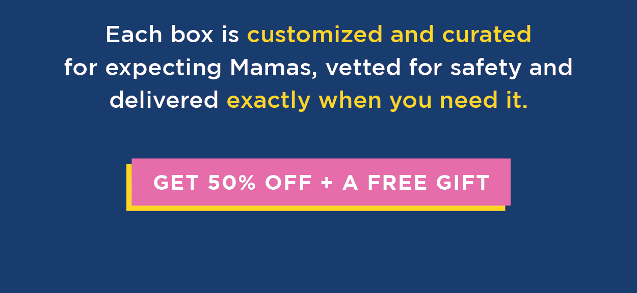 Each box is customized and curated for expecting Mamas, vetted for safety and delivered exactly when mom needs it. Get 50% off + a free gift