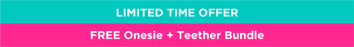 Limited Time Offer | FREE Onesie + Teether Bundle