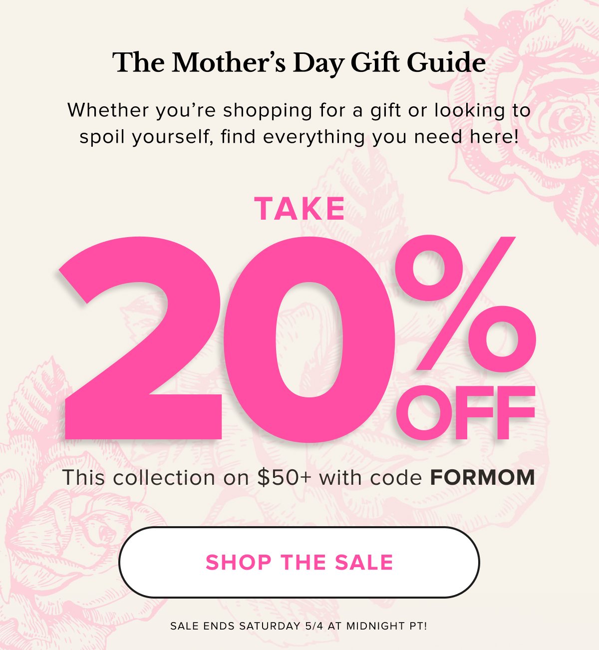 The Mother’s Day Gift Guide Whether shopping for a gift or looking to spoil yourself, find everything you need here! TAKE 20% OFF This collection on \\$50+ with code FORMOM