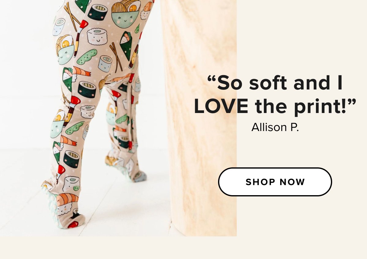 “So soft and I LOVE the print!” Allison P.