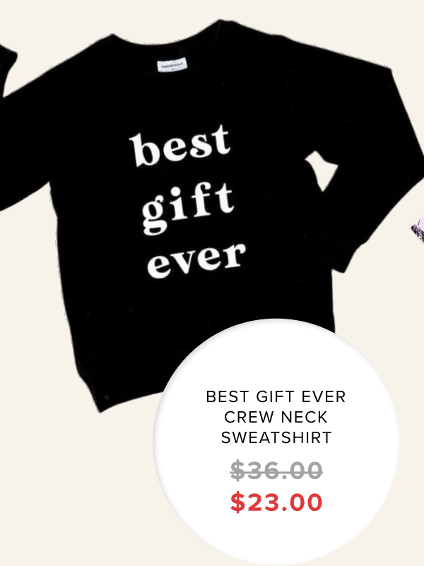 Best Gift Ever Crew Neck Sweatshirt