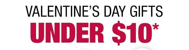 Valentine's day gifts under \\$10*