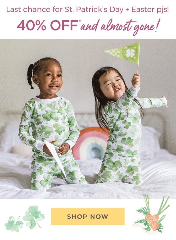 Last chance for St. Patrick's Day + Easter pjs!