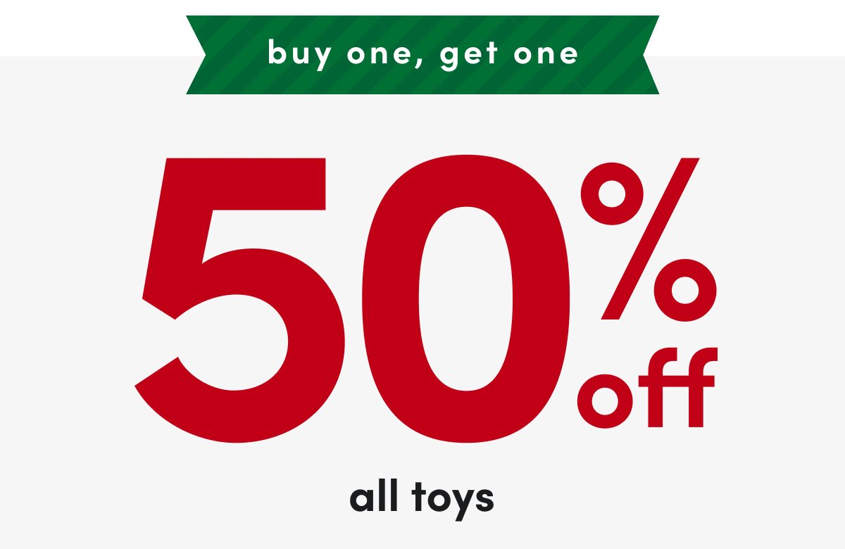buy one, get one 50% off all toys