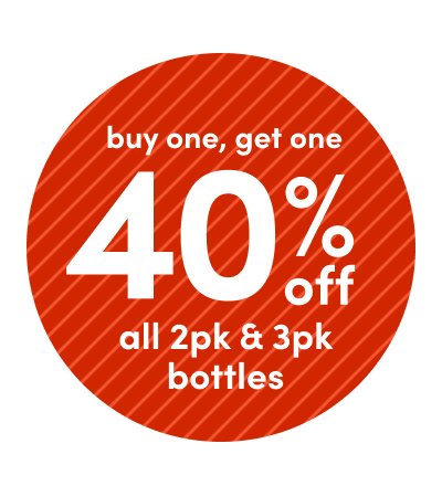 buy one, get one 40% off all 2pm & 3pk bottles