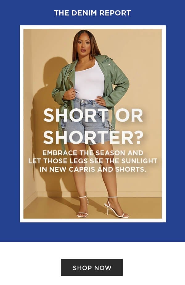 Short or Shorter? Shop Now
